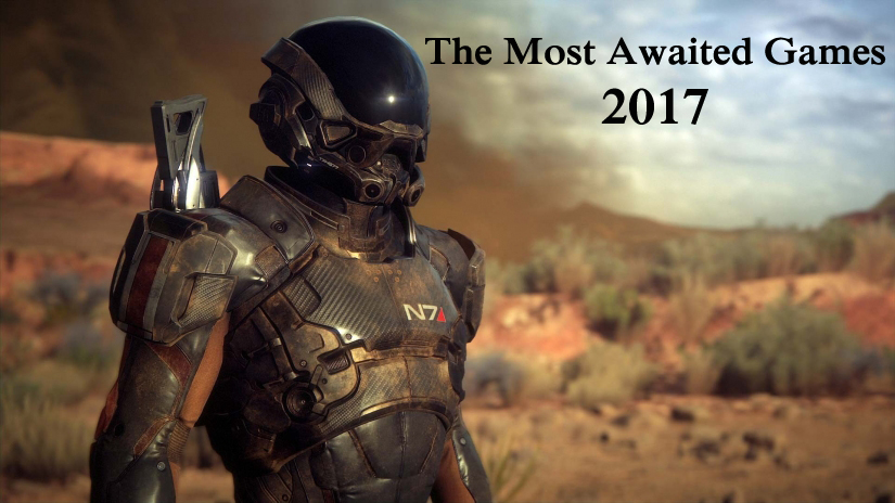 The Most Awaited New Games Of 2017